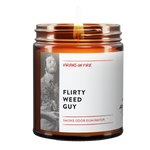 Flirty Weed Guy Smoke and Pet Odor Eliminating Candle. It is for sale at Virgins On Fire Candle Co.