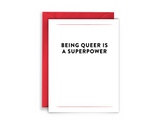 BEING QUEER IS A SUPERPOWER GREETING CARD LGBTQ+