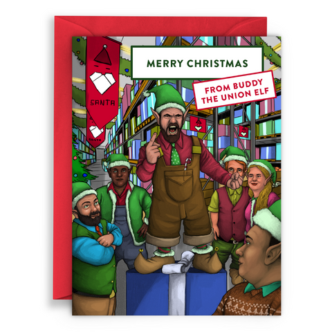 BUDDY THE UNION ELF GREETING CARD. A colorful christmas elf is speaking in front of other elves in a warehouse. he's very angry. christmas attire. colorful. greens and reds. boxes everywhere. red envelope.