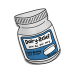 Dairy Relief Sticker for the lactose intolerant. It is a bottle of Dairy Relief Pills. Says, "Have All Your Dairy, fast acting, extra strength, 120 caplets." Cartoon style. White bottle and blue label.