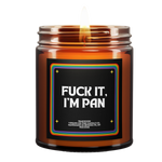 FUCK IT, I'M PAN (Teakwood)
