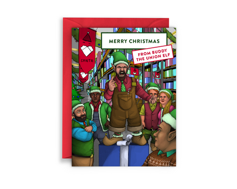 BUDDY THE UNION ELF GREETING CARD. A colorful christmas elf is speaking in front of other elves in a warehouse. he's very angry. christmas attire. colorful. greens and reds. boxes everywhere. red envelope.
