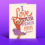 Card with illustration of a woman and text on a purple background. She is celebrating. It says I Love Your Penis!!!! It's the best.