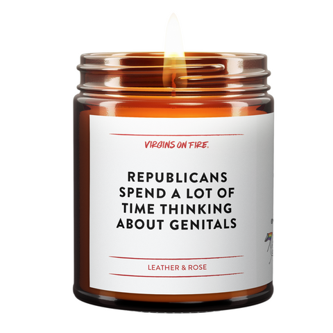 lit candle called "Republicans spend a lot of time thinking about genitals". black font. white background. 