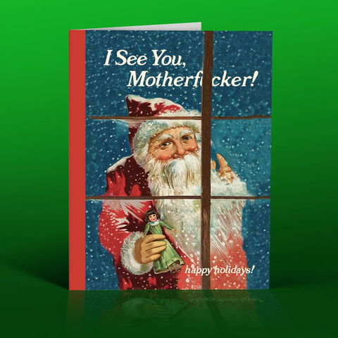 Holiday card with Santa Claus holding a green bag, text 'I See You, Motherfucker! happy holidays!' on a green background