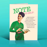 a vintage style greeting card. vintage woman in green dress. text is, "note to self always remember you re a fucking badass motherfucking force of nature and everyone can just go and suck a bag of dicks cuz that's just how awesome you are."