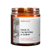 Fuck It I'm Buying a Cabin Candle from Virgins On Fire Candle Co.