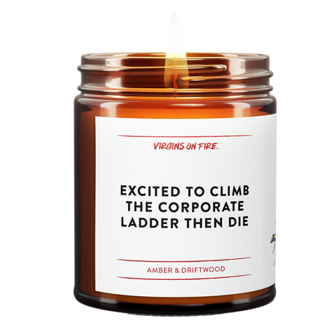A photo of the candle named Excited to Climb the Corporate Ladder then die