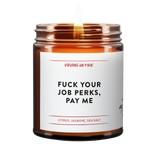 Fuck Your Job Perks Pay Me Candle