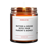 Buying a House with your parent's money is a candle scent from Virgins On Fire candle Co.